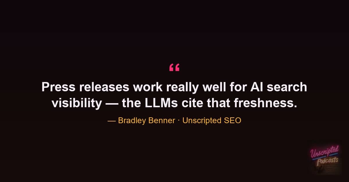Bradley Benner quote that press releases improve AI search visibility through fresh, high-authority citations