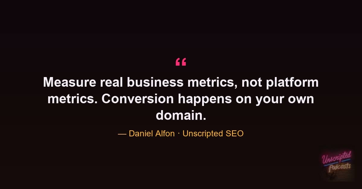 Daniel Alfon quote that you should measure real business metrics and conversion happens on your own domain