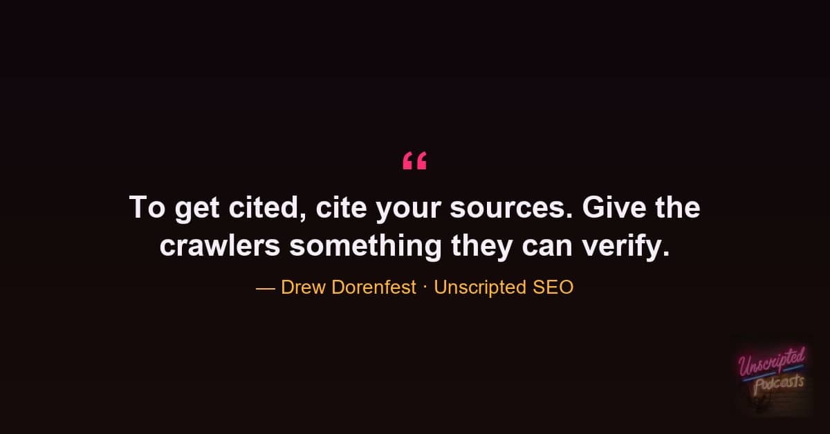 Drew Dorenfest quote on citing your sources so crawlers can verify your content