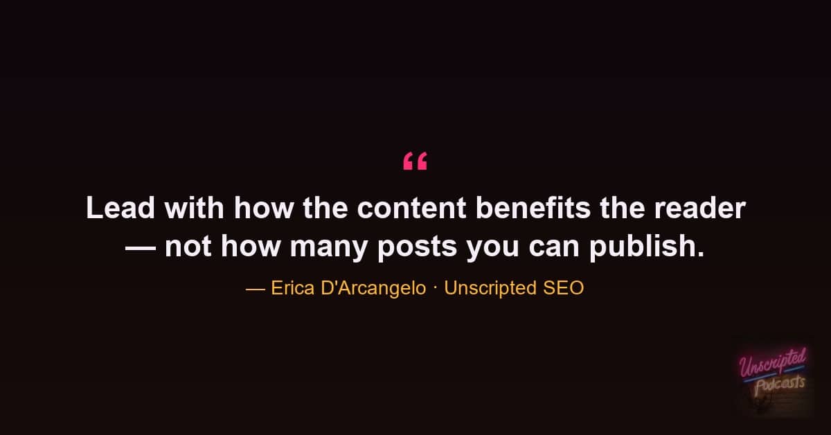 Erica DArcangelo quote on leading with reader benefit over publishing volume