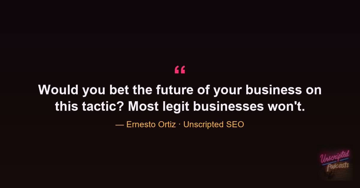 Ernesto Ortiz quote on whether you would bet the future of your business on a risky tactic