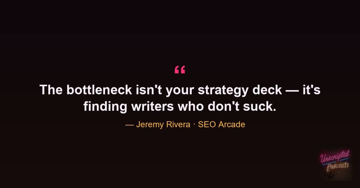 Jeremy Rivera: the bottleneck isn't your strategy deck, it's finding writers who don't suck.