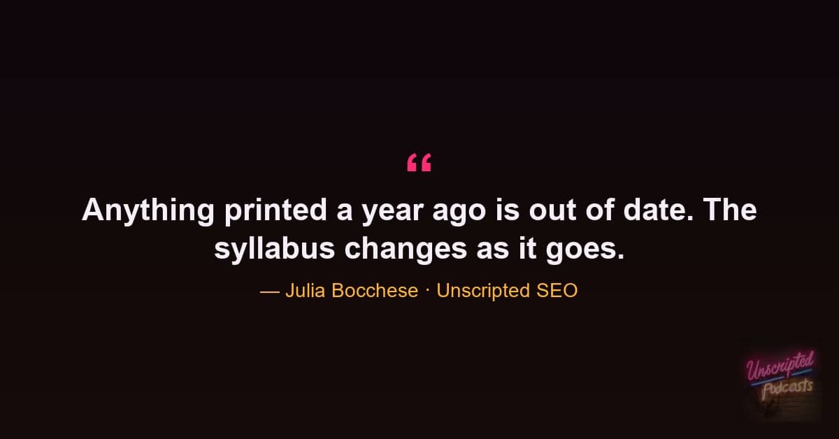 Julia Bocchese quote that anything printed a year ago is out of date and the syllabus keeps changing