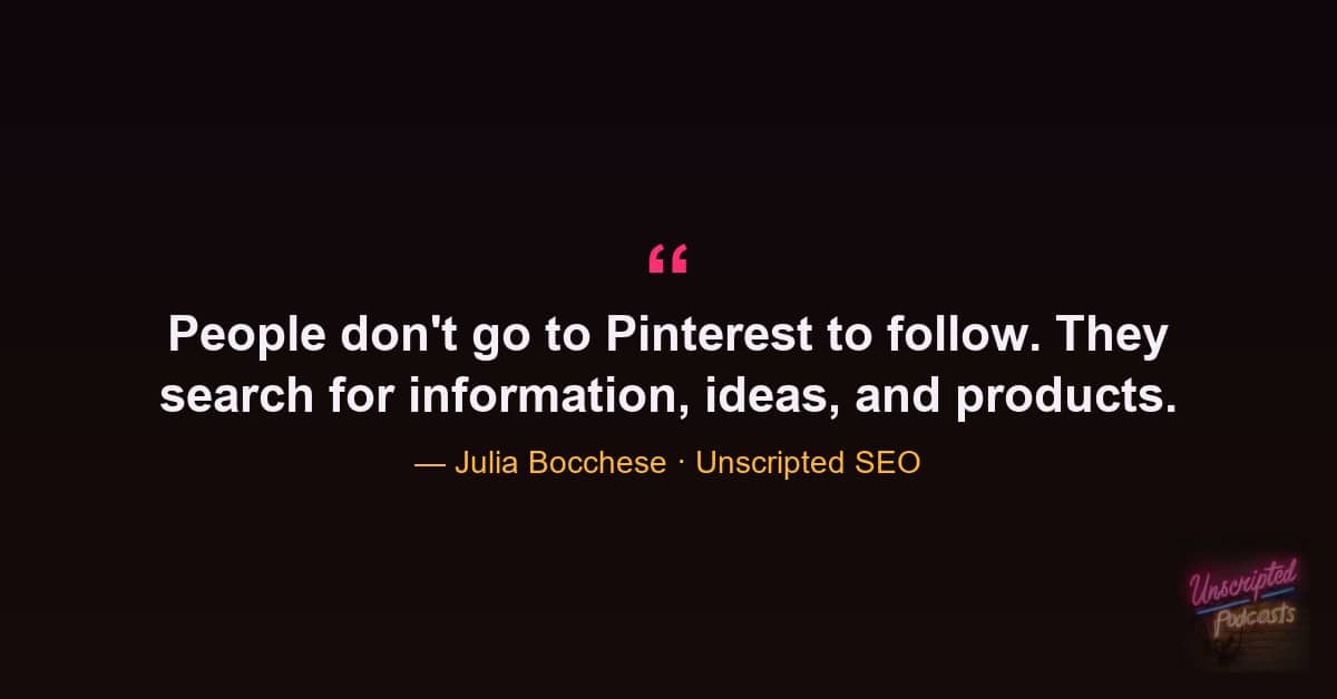 Julia Bocchese quote that people use Pinterest as a search engine for information ideas and products