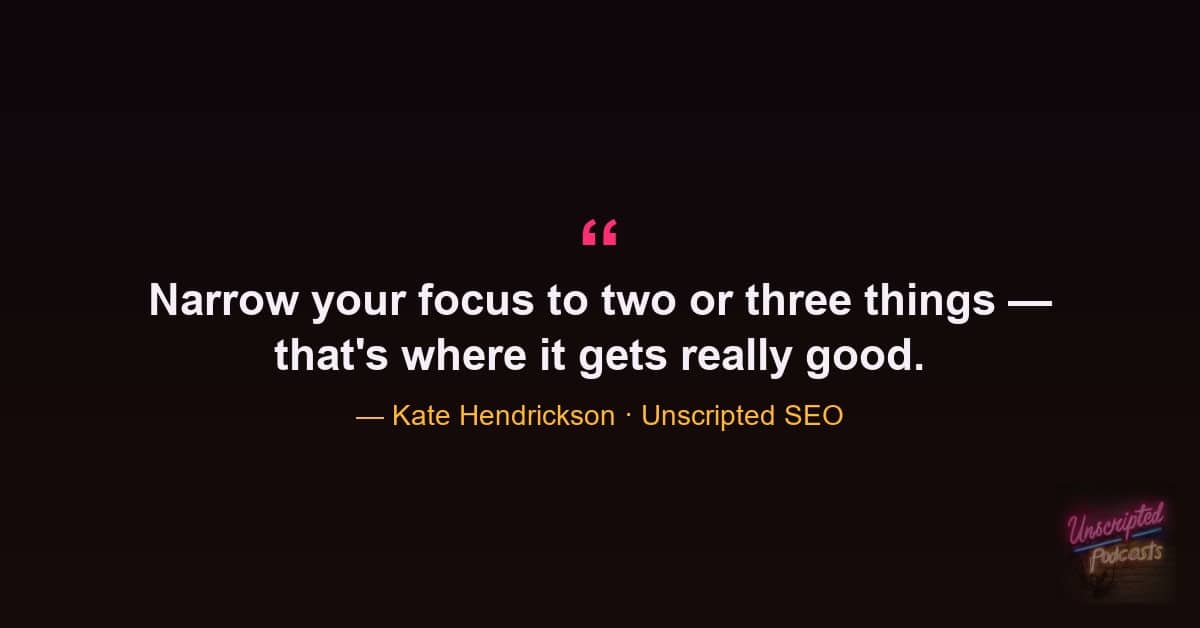 Kate Hendrickson quote on narrowing focus to two or three priorities backed by data