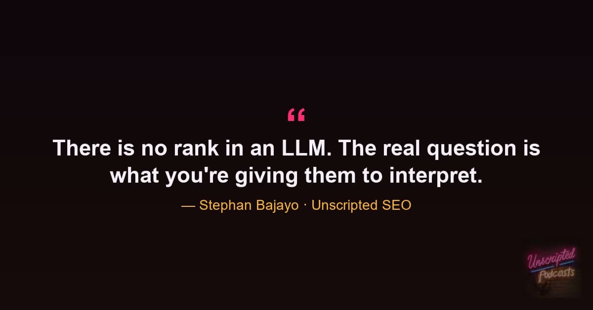 Stephan Bajayo quote that there is no rank in an LLM, only what you give it to interpret