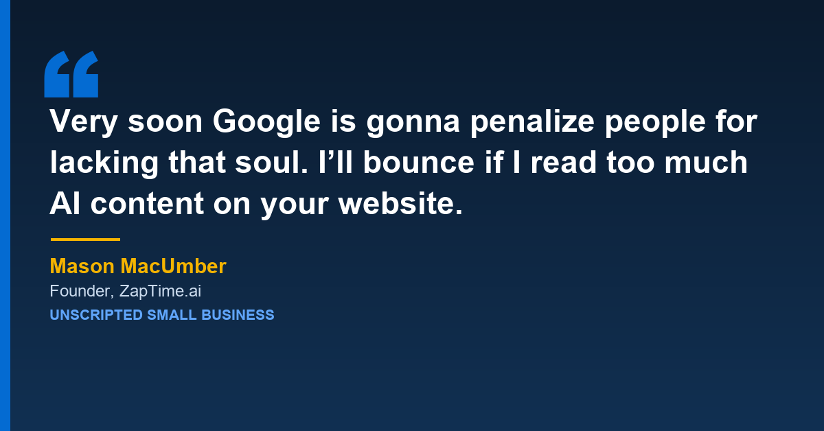 Mason MacUmber: Google will penalize content that lacks soul