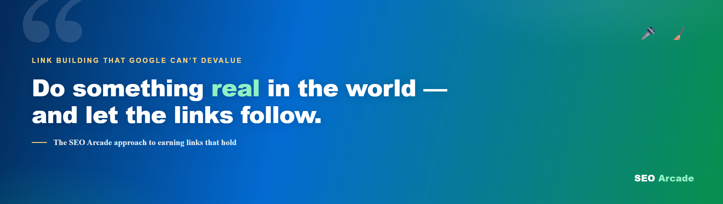 Do something real in the world - and let the links follow. The SEO Arcade approach to earning links that hold.