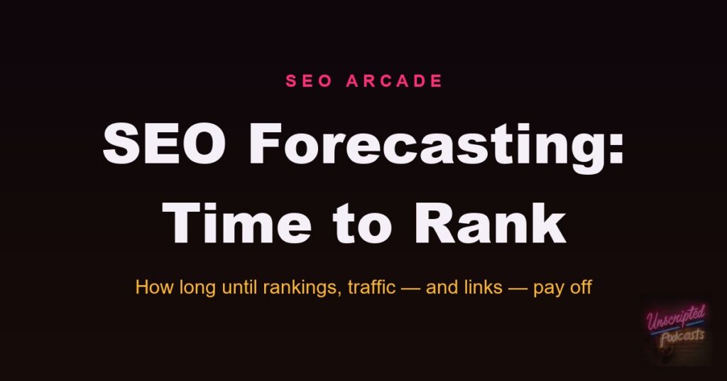 SEO Forecasting: Time to Rank — how long until rankings, traffic and links pay off