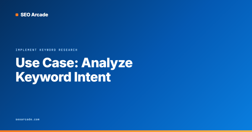 Use Case: Analyze Keyword Intent