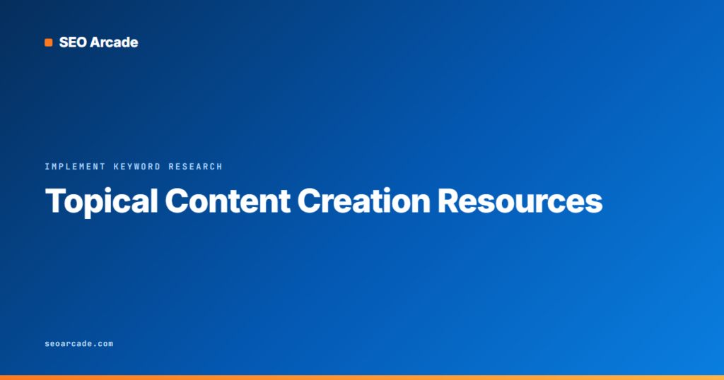 Topical Content Creation Resources