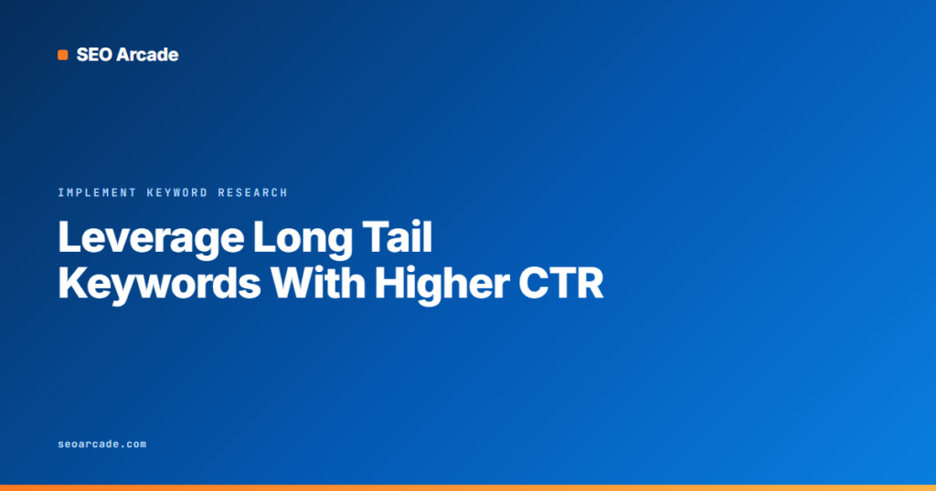 Leverage Long Tail Keywords With Higher CTR
