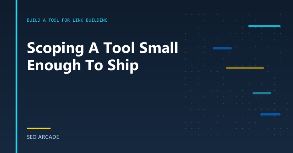 A scoping worksheet reducing an ambitious product idea down to a single-input, single-output calculator that ships in a week.