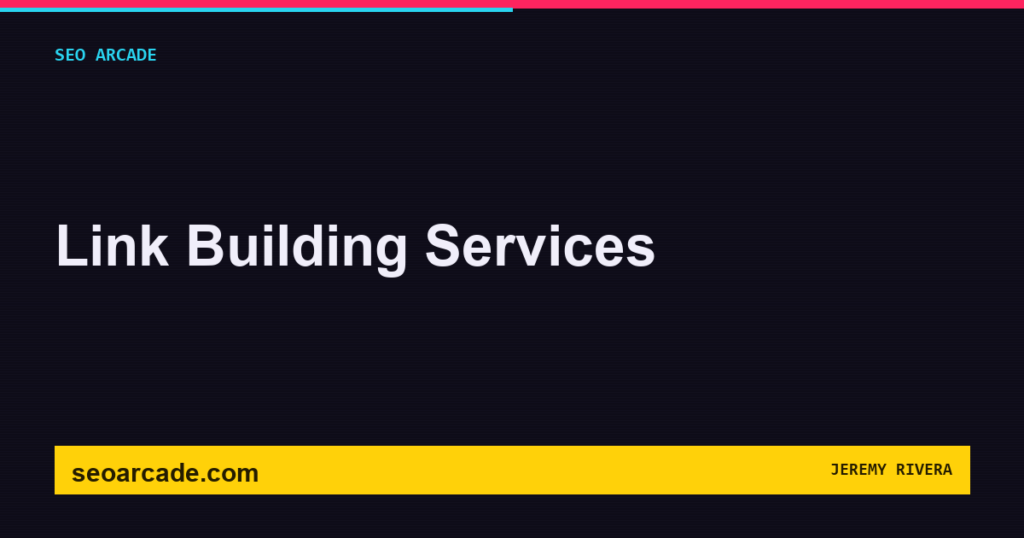 SEO Arcade title card: Link Building Services