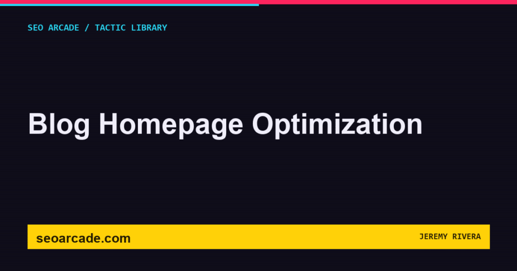 SEO Arcade title card: Blog Homepage Optimization