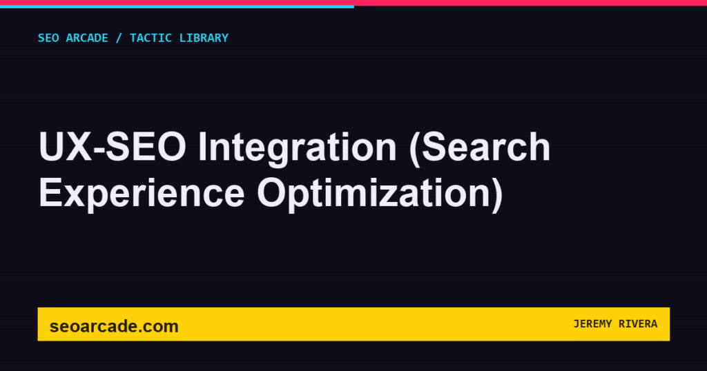 SEO Arcade title card: UX-SEO Integration (Search Experience Optimization)