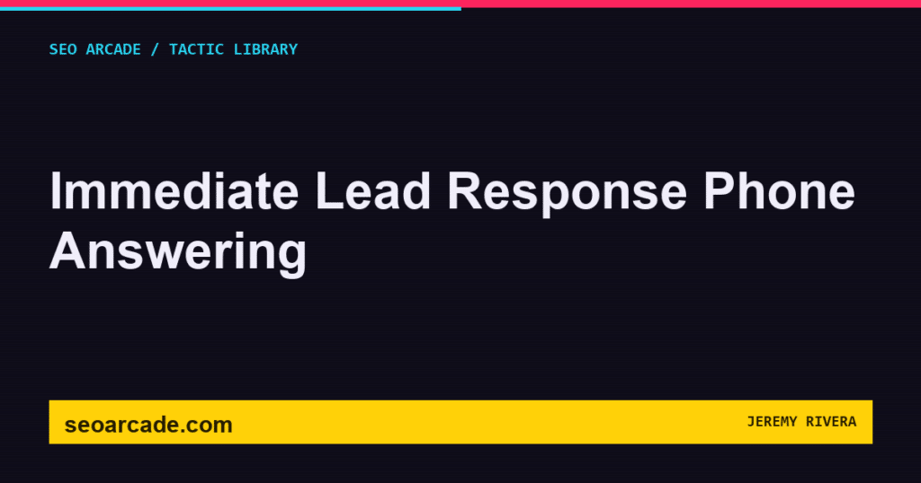 SEO Arcade title card: Immediate Lead Response Phone Answering