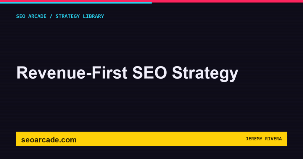 SEO Arcade title card: Revenue-First SEO Strategy