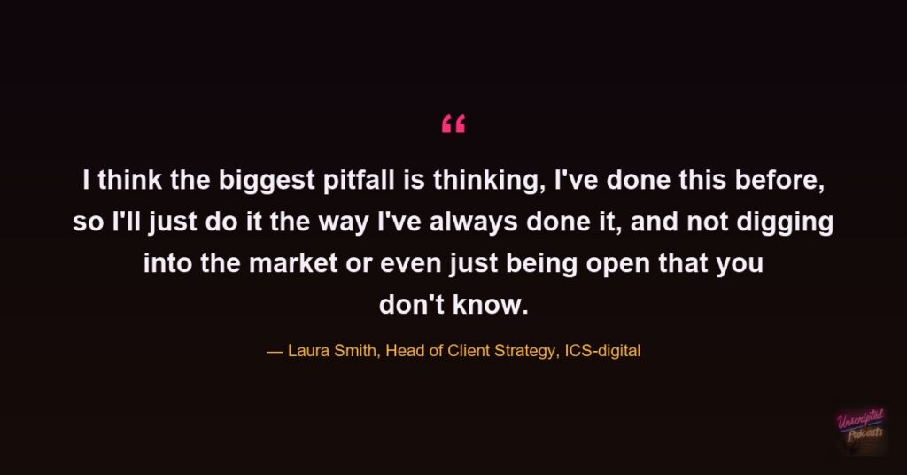Quote card: Laura Smith of ICS-digital on the biggest pitfall in a new market, doing it the way you have always done it