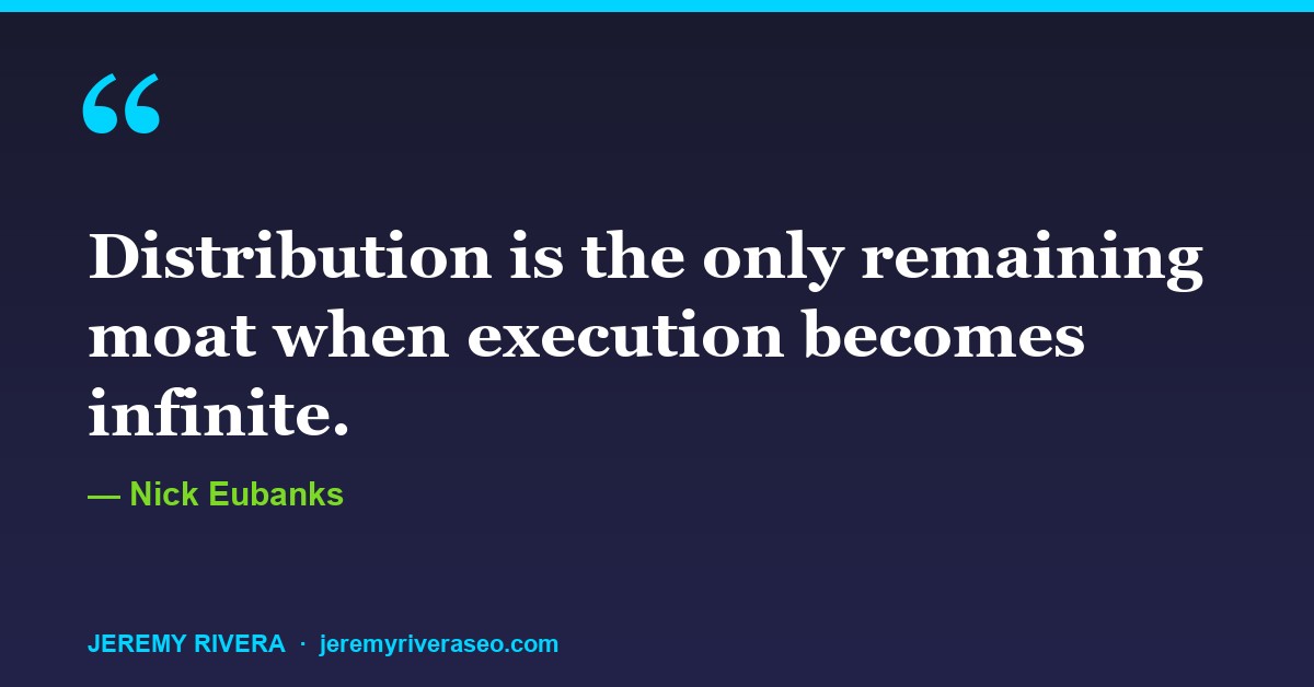Nick Eubanks: Distribution is the only remaining moat when execution becomes infinite.